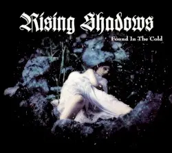 Found in the Cold by Rising Shadows