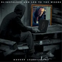 Modern Adoxography by Blindfolded and Led to the Woods