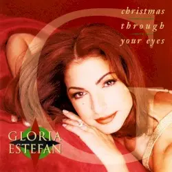 Christmas Through Your Eyes by Gloria Estefan