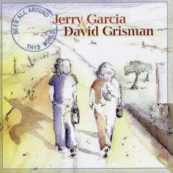 Been All Around This World by Jerry Garcia & David Grisman