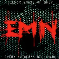 Deeper Shade Of Grey by Every Mother’s Nightmare