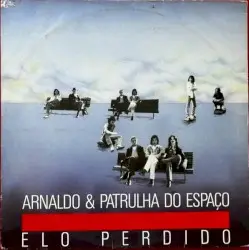 Elo Perdido by Arnaldo Baptista & Patrulha Do Espaço