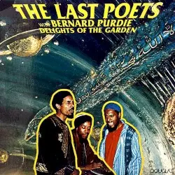 Delights of the Garden by The Last Poets with Bernard Purdie