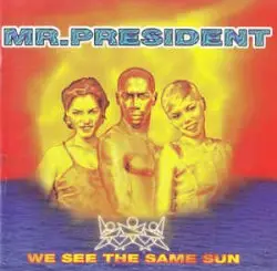 We See the Same Sun by Mr. President