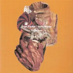 C-Section by Evan Parker / John Wiese