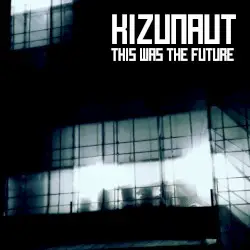 This Was the Future by Kizunaut
