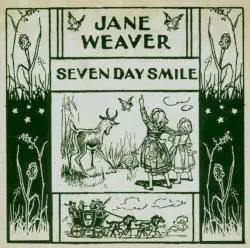 Seven Day Smile by Jane Weaver