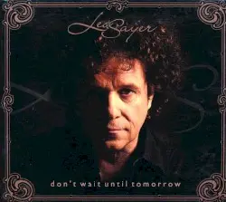 Don’t Wait Until Tomorrow by Leo Sayer