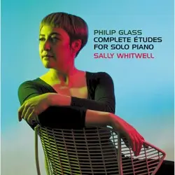 Complete Études for Solo Piano by Philip Glass; Sally Whitwell