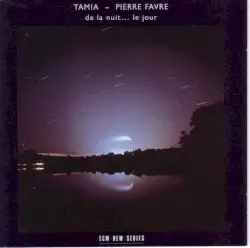 De la nuit… le jour by Tamia & Pierre Favre