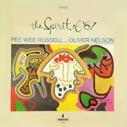 The Spirit of '67 by Pee Wee Russell And Oliver Nelson and His Orchestra