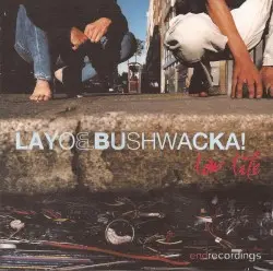 Low Life by Layo & Bushwacka!