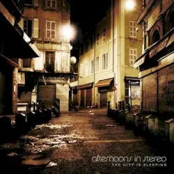 The City Is Sleeping by Afternoons in Stereo