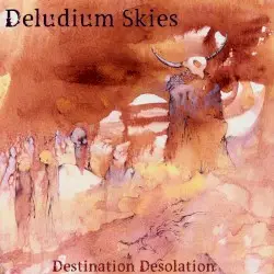 Destination Desolation by Deludium Skies