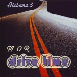 M.O.R. Drive Time by Alabama 3
