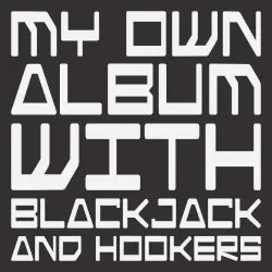 My Own Album With Blackjack and Hookers by Andrey Avkhimovich