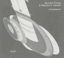 Le Pli (Schizotrope III) by Richard Pinhas & Maurice G. Dantec