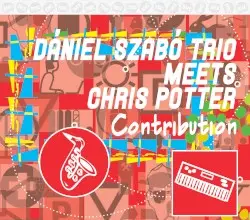 Contribution by Dániel Szabó Trio Meets Chris Potter