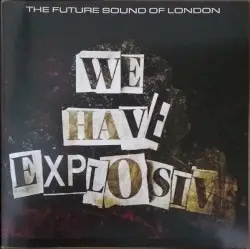 We Have Explosive by The Future Sound of London