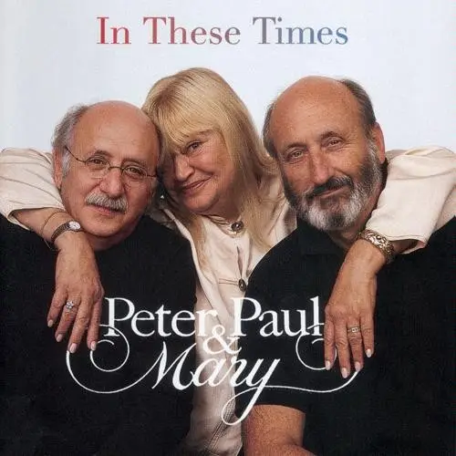 In These Times by Peter, Paul & Mary