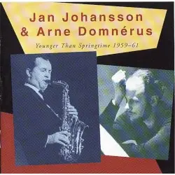Younger Than Springtime 1959–61 by Jan Johansson & Arne Domnérus
