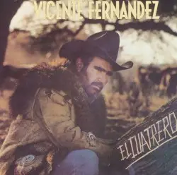 El Cuatrero by Vicente Fernández