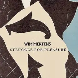 Struggle for Pleasure by Wim Mertens