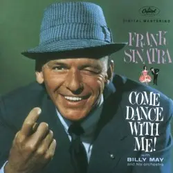 Come Dance With Me! by Frank Sinatra with Billy May and His Orchestra