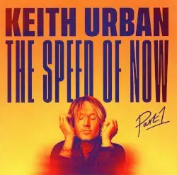 The Speed of Now, Part 1 by Keith Urban