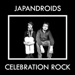 Celebration Rock by Japandroids