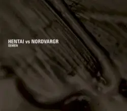 Semen by Hentai vs. Nordvargr