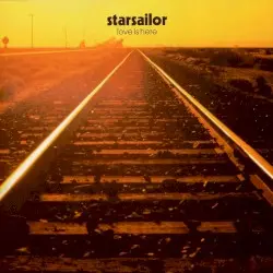 Love Is Here by Starsailor