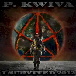 I Survived 2012 by P. Kwiva