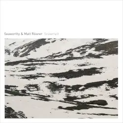 Snowmelt by Seaworthy & Matt Rösner