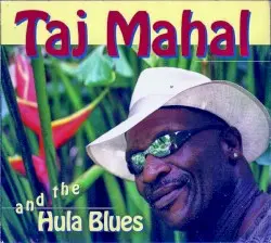 Taj Mahal and the Hula Blues by Taj Mahal