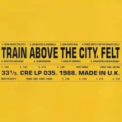 Train Above the City by Felt