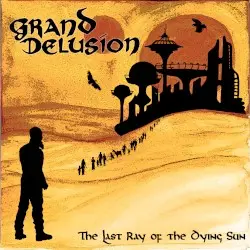 The Last Ray of the Dying Sun by Grand Delusion