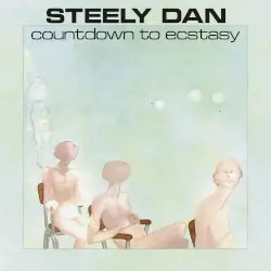 Countdown to Ecstasy by Steely Dan