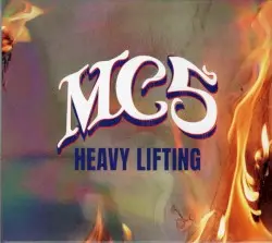 Heavy Lifting by MC5