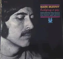 Bridging A Gap by Mark Murphy
