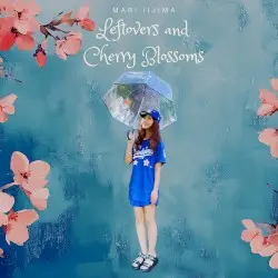 Leftovers and Cherry Blossoms by 飯島真理