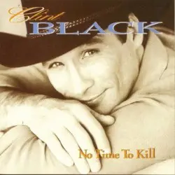 No Time to Kill by Clint Black