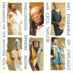 Dreaming of the Masters, Volume 2: Thelonious Sphere Monk by Art Ensemble of Chicago with Cecil Taylor