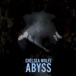 Abyss by Chelsea Wolfe