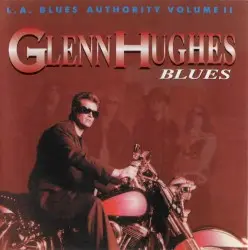 L.A. Blues Authority, Volume II: Glenn Hughes: Blues by Glenn Hughes