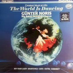 The World Is Dancing: Greatest Musical-Hits by Günter Noris