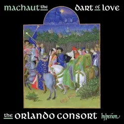 The Dart of Love by Guillaume de Machaut; Orlando Consort