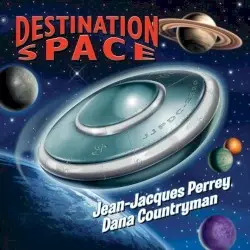 Destination Space by Jean-Jacques Perrey & Dana Countryman