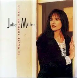 He Walks Through Walls by Julie Miller