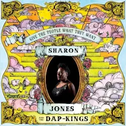 Give the People What They Want by Sharon Jones and the Dap‐Kings